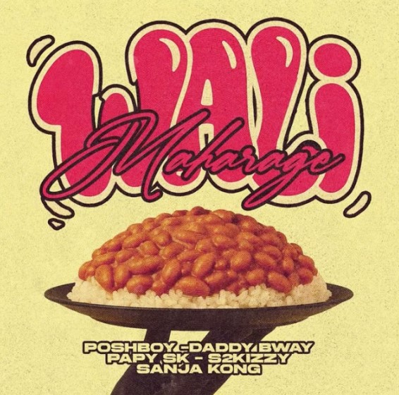 Stream & Download Poshboy Ft S2kizzy X Daddy Bway X Papy SK & Sanja Kong – Wali Maharage