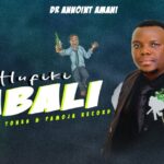Dr Annoint Amani – Hufiki Mbali