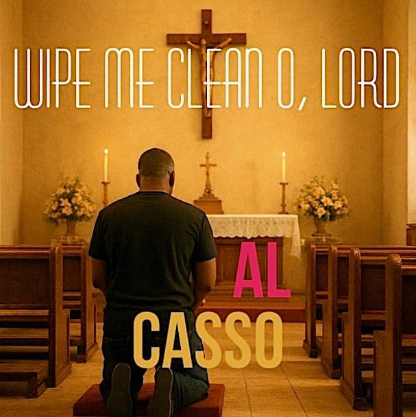Al Casso – Wipe Me Clean O, Lord