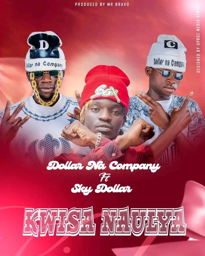 Dollar Na Company Ft. Sky Dollar – Kwisa Naulya
