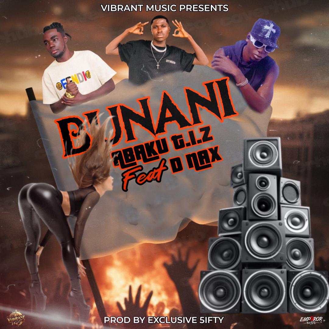 Abaku T.i.z Ft. D Nax – Bunani