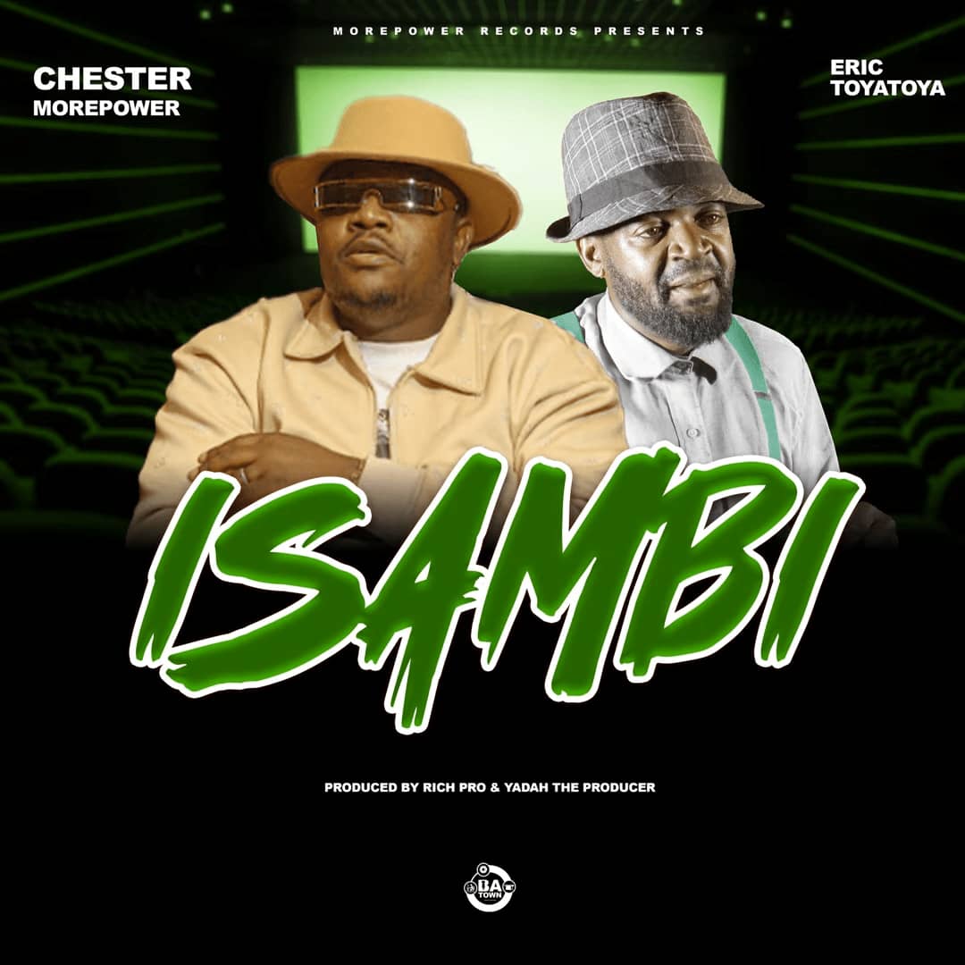 Chester Mp Ft. Eric Toya Toya – Isambi