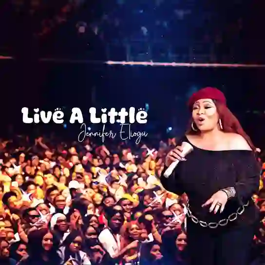 Jennifer Eliogu – Live A Little