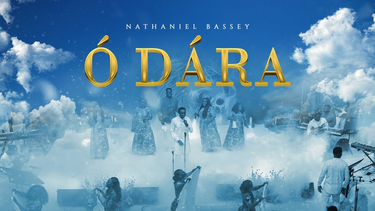Nathaniel Bassey – O Dara (god Is Good)
