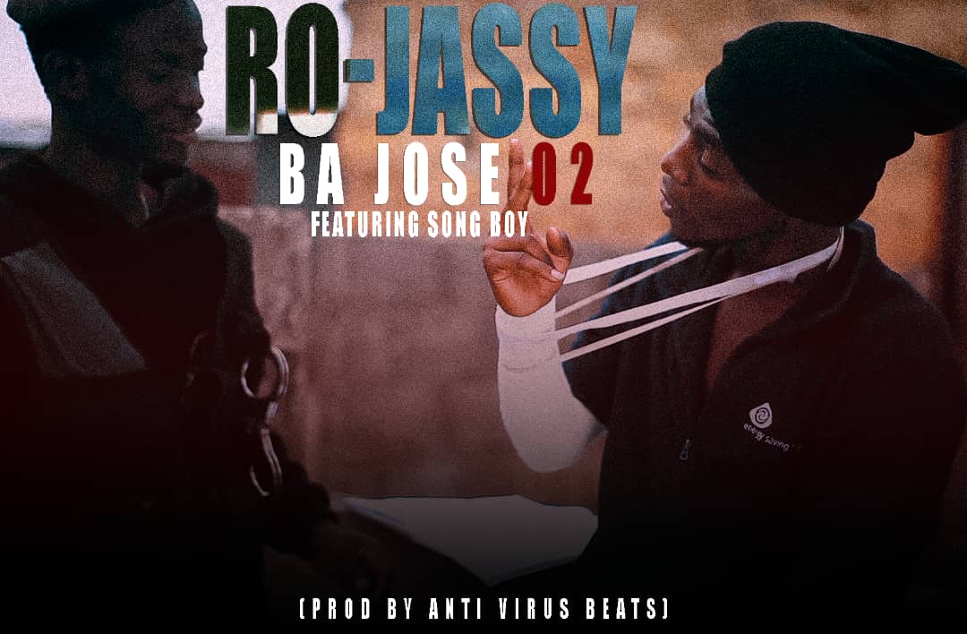 Stream Ro Jassy Ft. Song Boy – Ba Jose 02