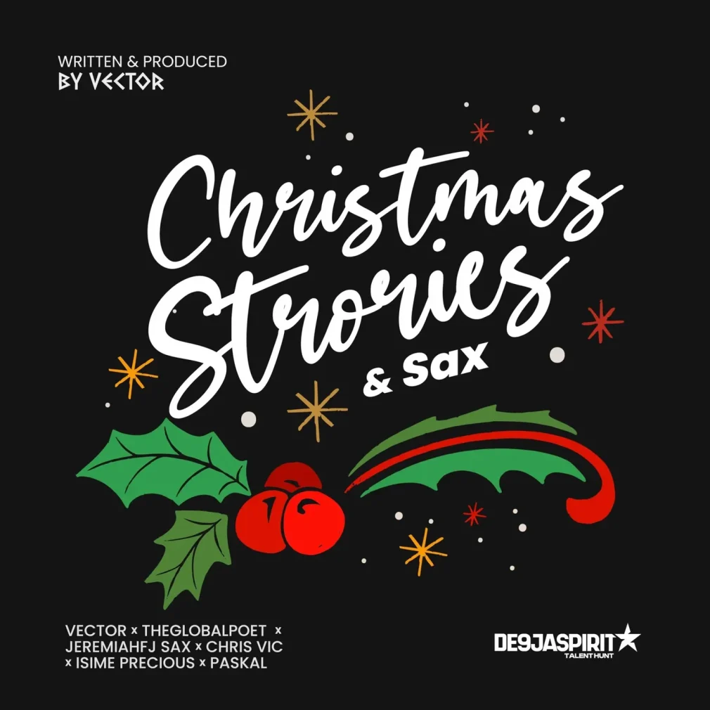 Vector Ft The Global Poet, Chris Vic, Jeremiahfj Sax & Isime Precious – Christmas Stories And Sax