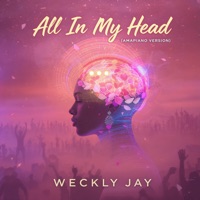 Weckly Jay – All In My Head (amapiano Version)