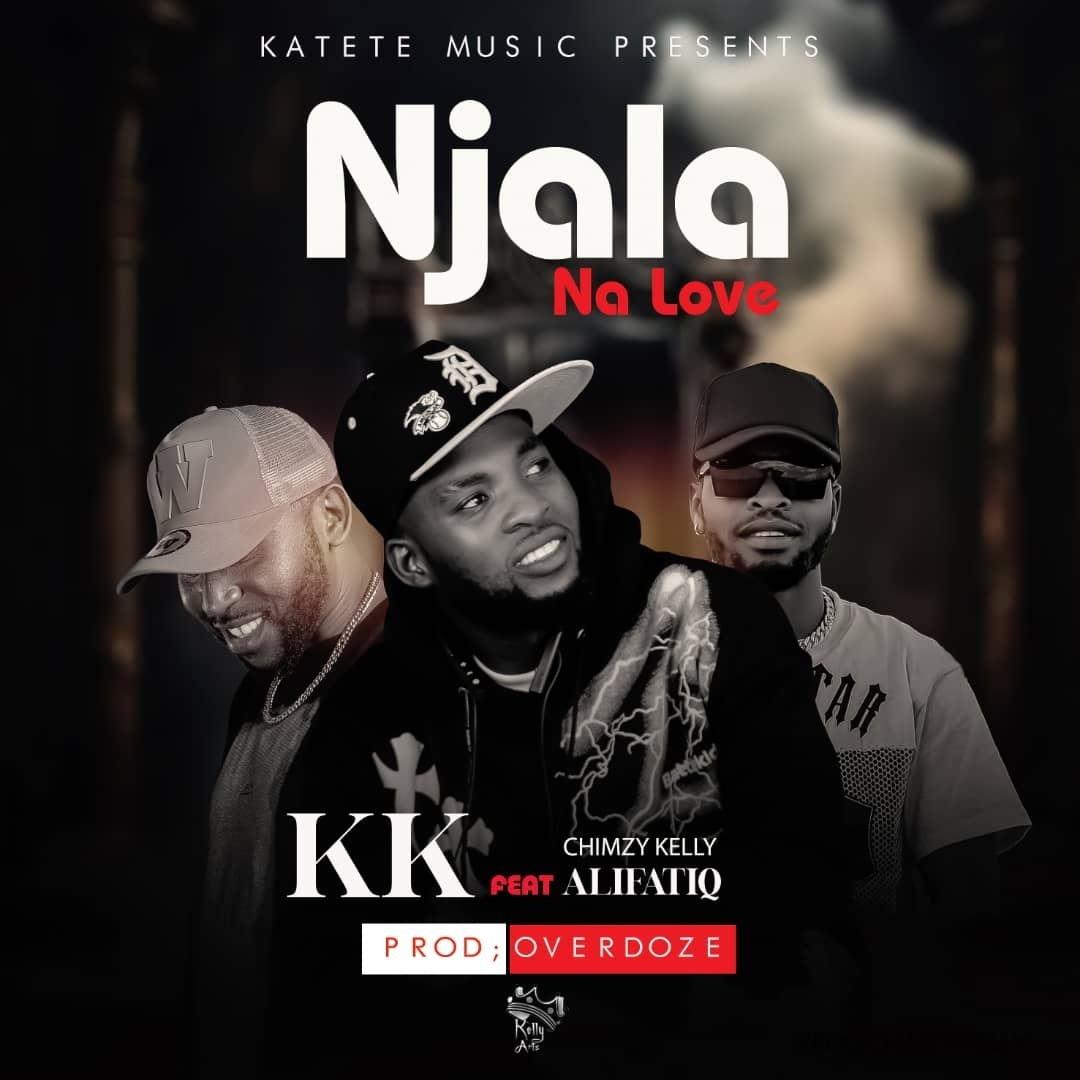Kk Ft. Chimzy Kelly & Alifatiq – Njala Na Love