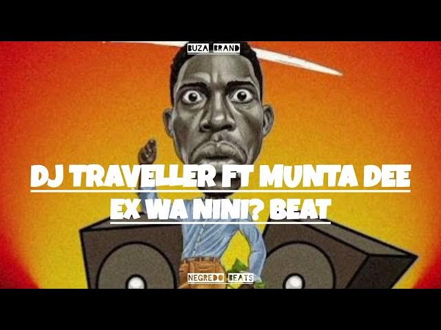 Dj Travel Ft Munta Dee – Ex Wanini Beat Singeli