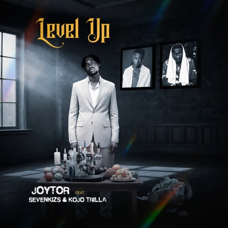 Joytor Ft. Sevenkizs & Kojo Trilla – Level Up