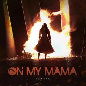 Fad Lan – On My Mama