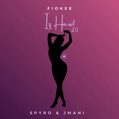 Fiokee Ft Spyro, Jmani – Iz Hawt 2.0