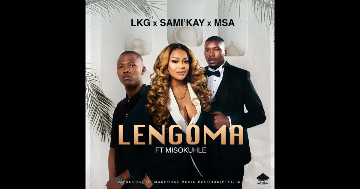 Lkg, Msa Ft Sami’kay & Misokuhle – Lengoma