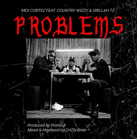 Mex Cortez Ft Country Wizzy, Drillah – Problems Official Music Cover