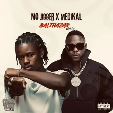 Mo Jigger Ft Medikal – Balthazar (remix)