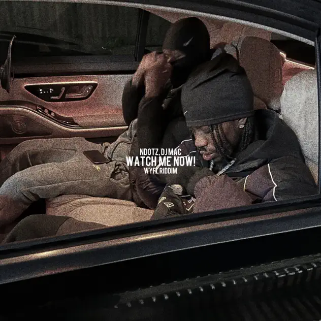 Ndotz Ft Dj Mac – Watch Me Now!