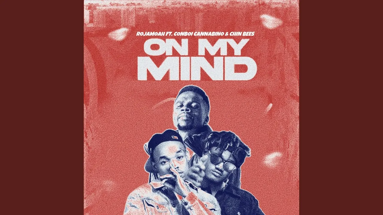 Rojamoah Ft Conboi Cannabino, Chin Bees – On My Mind
