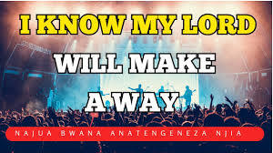 Sounds Of Afrika – I Know My Lord He Makes A Way