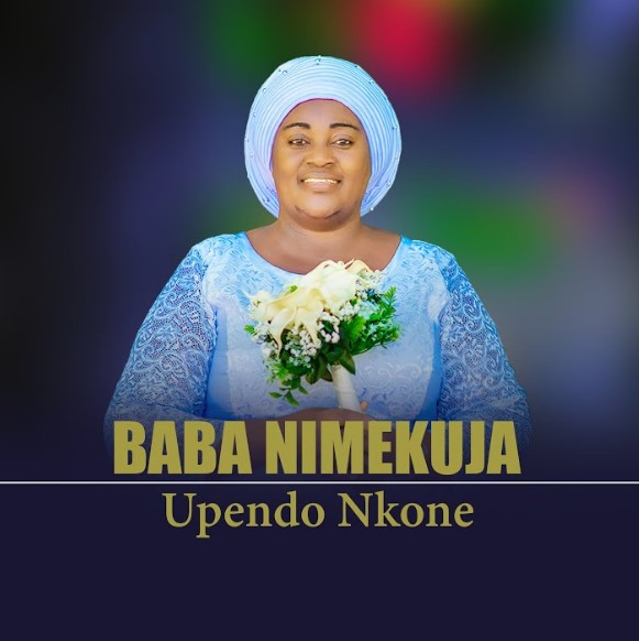 Upendo Nkone – Baba Nimekuja