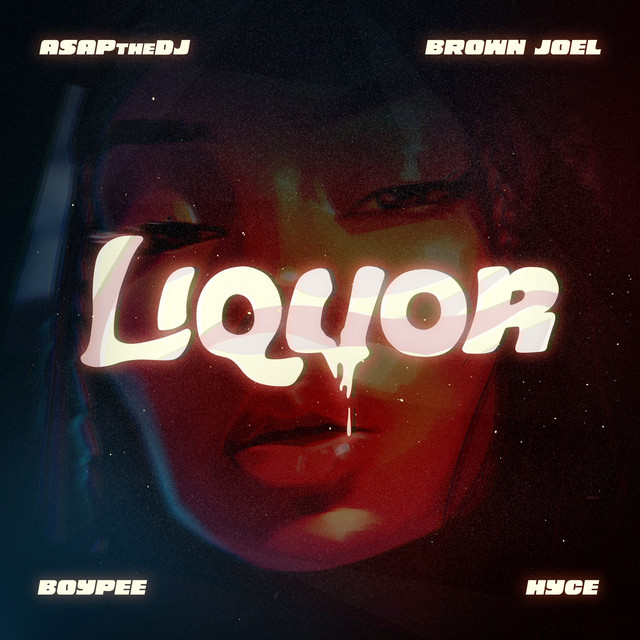 Asapthedj Ft Boypee, Hyce, Brown Joel – Liquor