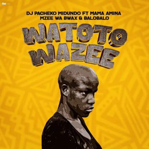 Dj Pacheko Midundo Ft Mama Amina, Mzee Wa Bwax & Barobaro – Watoto Wazee