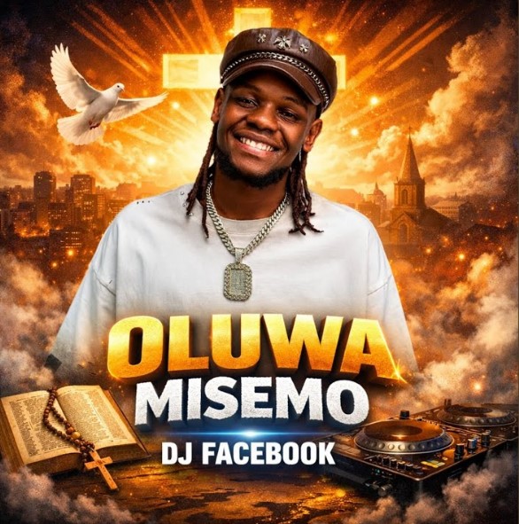 Dj Facebook – Oluwa Misemo Official Music Cover