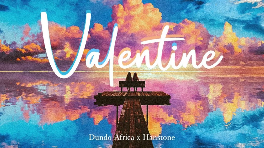 Hanstone Ft Dundo Africa – Valentine