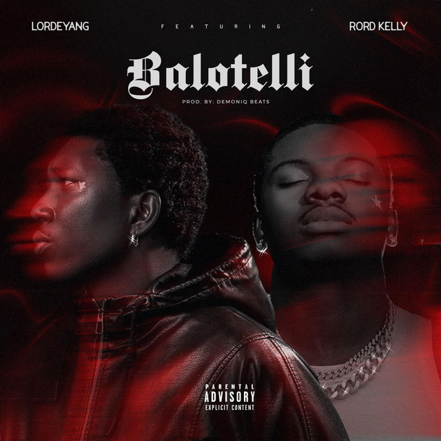 Lordeyang Ft Rord Kelly – Balotelli