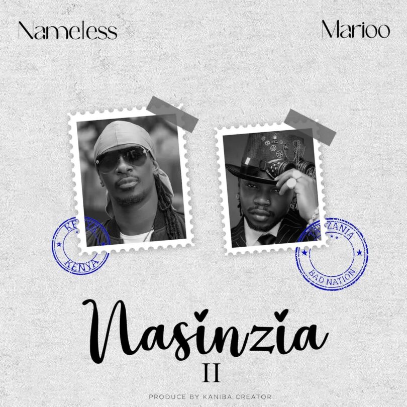Nameless & Marioo – Nasinzia Ii