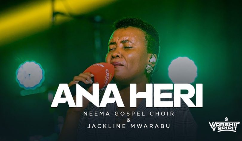 Neema Gospel Choir Ft Jackline Mwarabu – Ana Heri