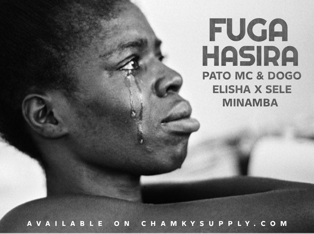 Pato Mc Ft Mdogo Elisha X Sele Minamba – Fuga Hasira