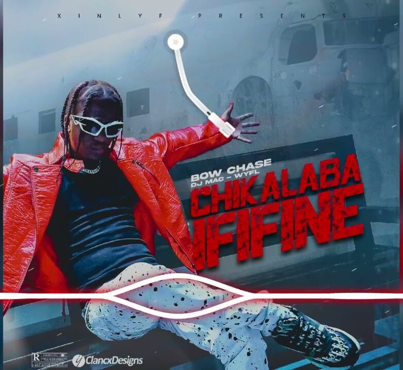 Bow Chase & Dj Mac – Chikalaba Ififine (wyfl Riddim) Official Music Cover
