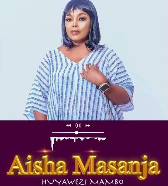Aisha Masanja β Huyawezi Mambo