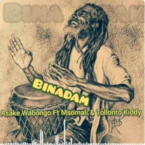 Asake Wabongo Ft Msomali & Tollonto Kiddy – Binadam Wabaya