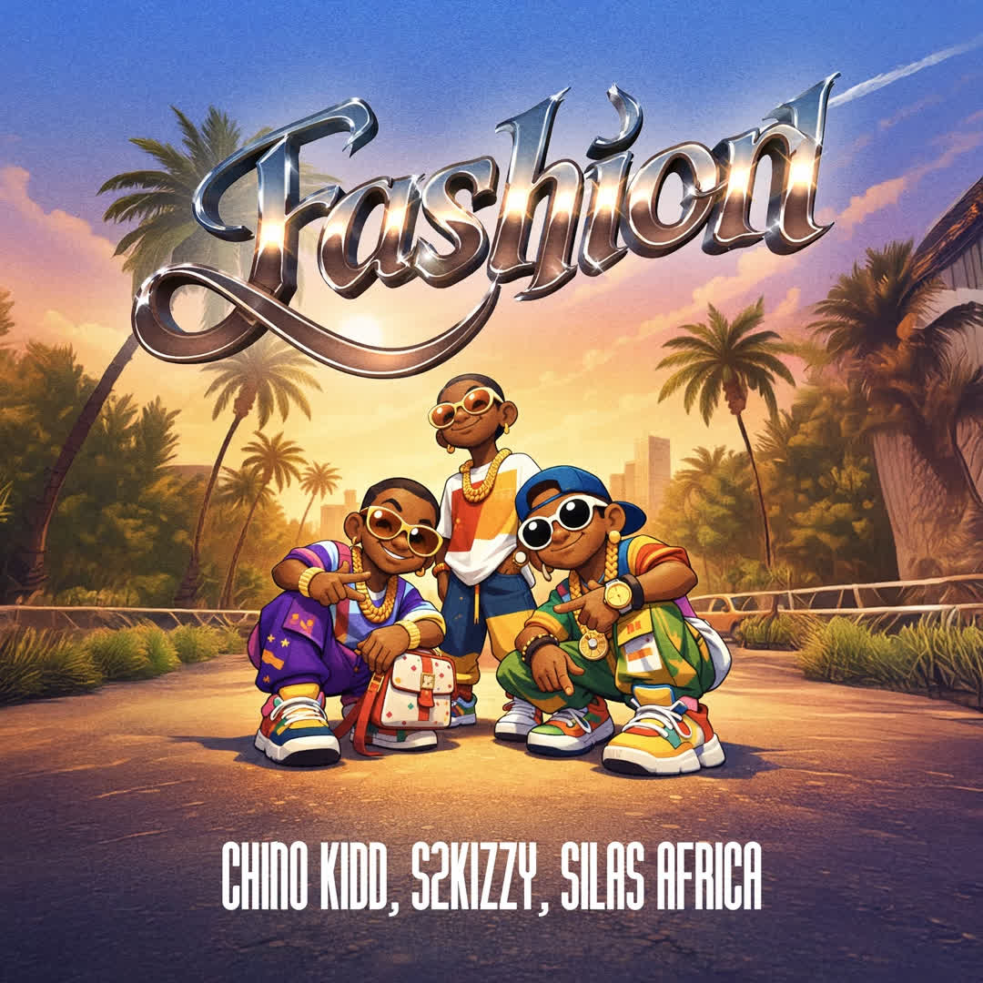 Chino Kidd Ft. S2kizzy X Silas Africa – Fashion
