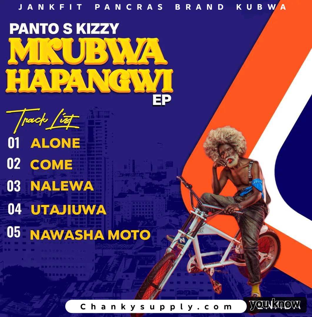Ep | Panto S Kizzy – Mkubwa Hapangwi