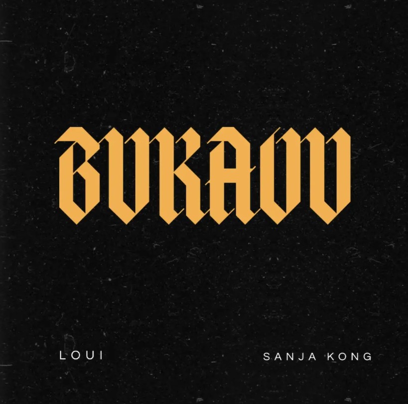 Loui Ft Sanja Kong – Bukavu