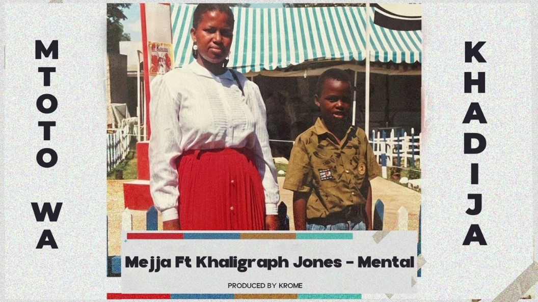 Mejja Ft Khaligraph Jones – Mental 