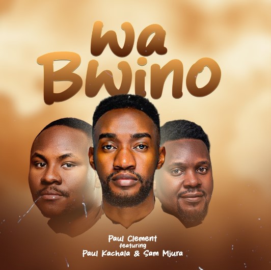 Paul Clement Ft Paul Kachala X Sam Mjura – Wabwino