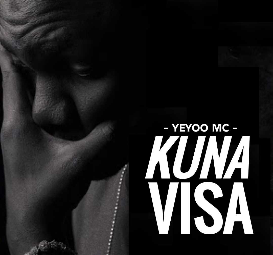 Yeyoo Mc – Kuna Visa