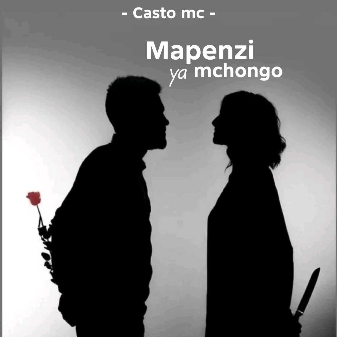 Casto Mc – Mapenzi Ya Mchongo