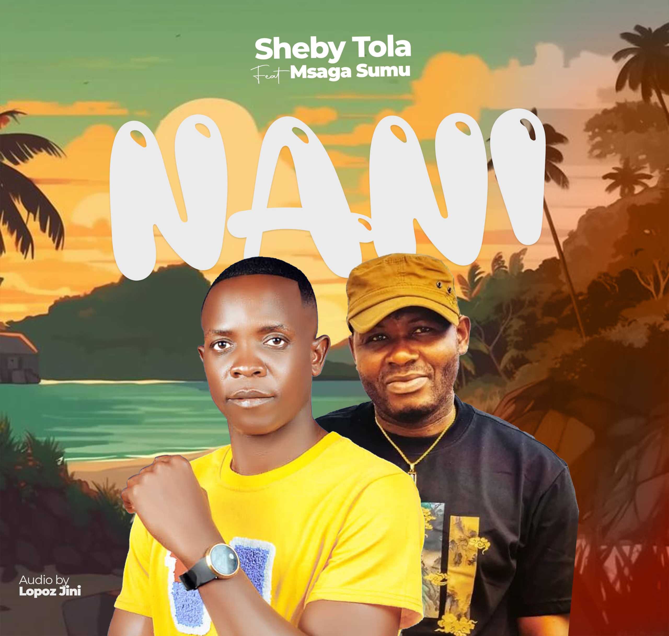 Sheby Tola Ft Msaga Sumu – Nani Official Music Cover