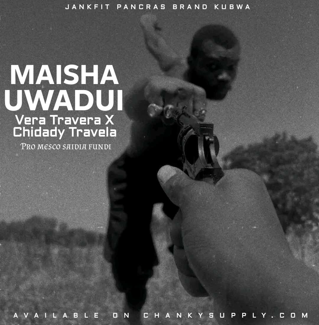Vera Travera X Chidady Travela – Maisha Uwadui