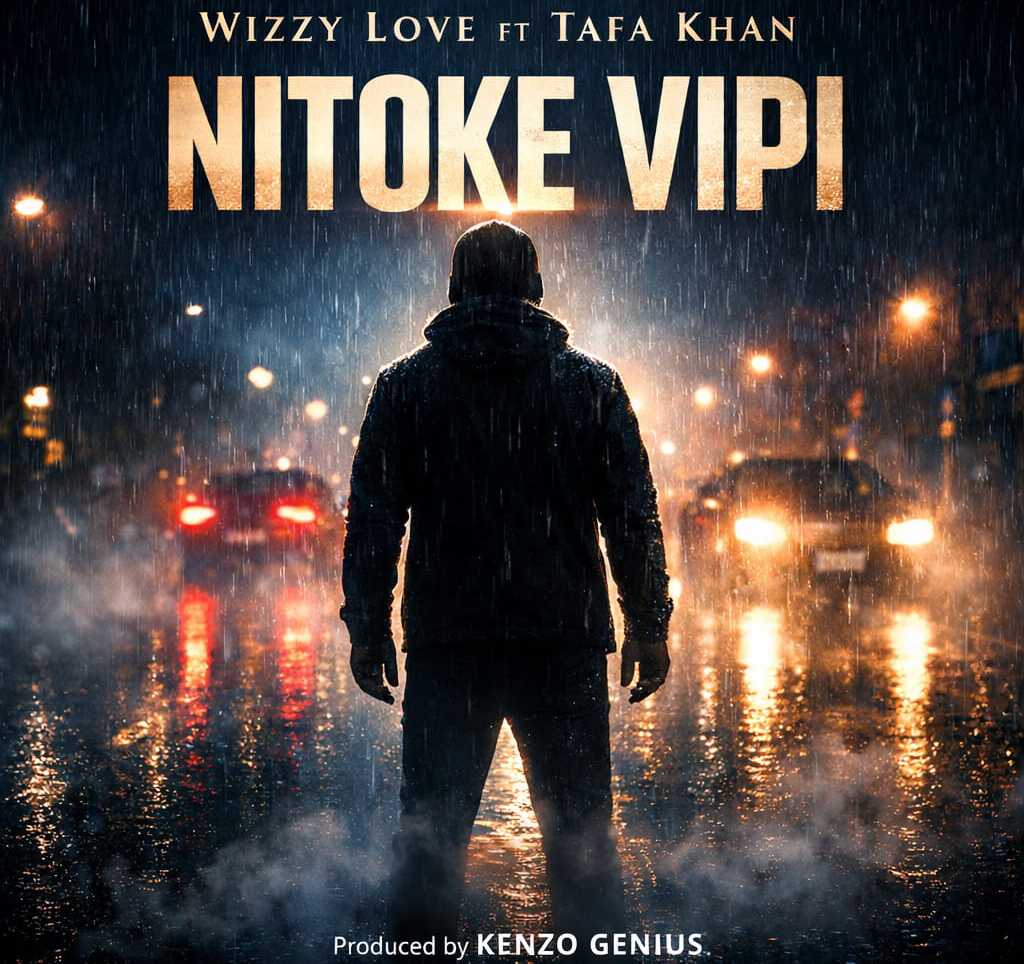 Wizzy Love Ft Tafa Khan – Nitoke Vipi