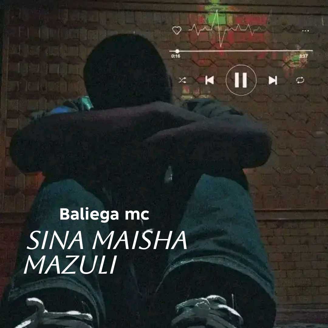 Baliega Mc – Sina Maisha Mazuli