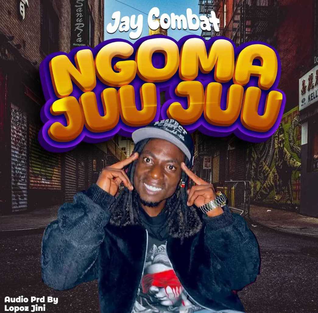 Jay Combati – Ngoma Juu Juu