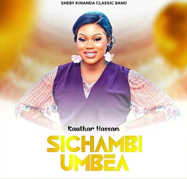 Sheby Kinanda (kauthar Hassan) – Sichambi Umbea