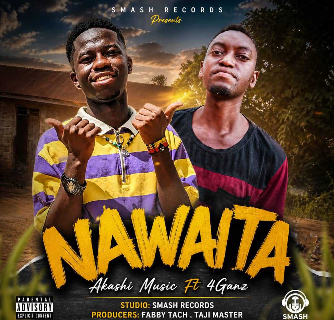 Akashi Mc Ft 4ganzi – Nawaita