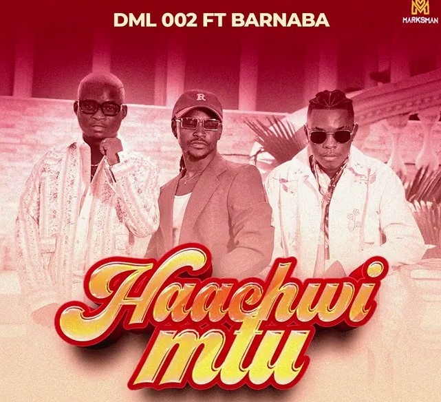 Dml 002 Ft Barnaba – Haachwi Mtu