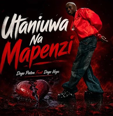 Dogo Vega Ft Dogo Paten – Utaniuwa Na Mapenzi Official Music Cover